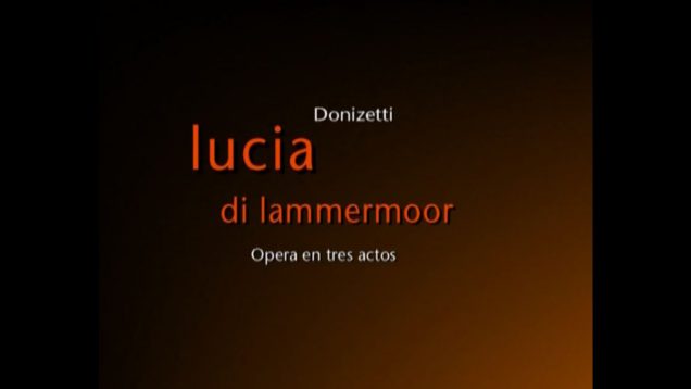 <span>FULL </span>Lucia di Lammermoor Buenos Aires 2003 Rizzo Marandino Carrión