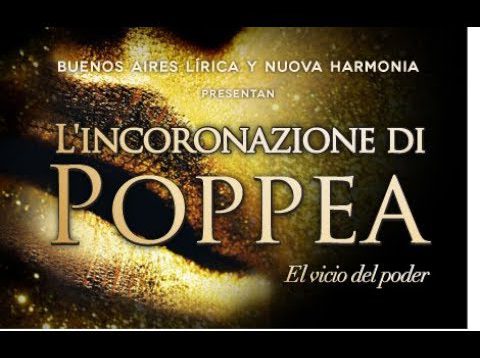 <span>FULL </span>L`incoronazione di Poppea Buenos Aires 2017 Pastawski Bürgi Francesconi Oro García Gaeta Rojas