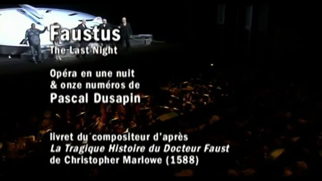 <span>FULL </span>Faustus The Last Night (Dusapin) Lyon 2006
