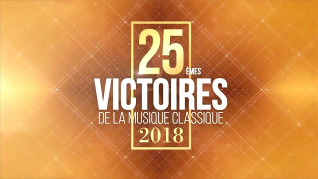 <span>FULL </span>Les Victoires de la musique classique Evian 2018 Orlinski Gheorghiu Devieilhe Zaicik Hannigan
