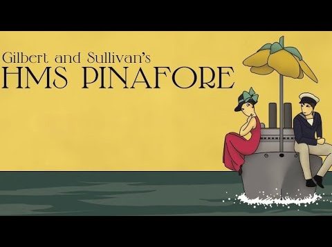 <span>FULL </span>H.M.S.Pinafore (Gilbert&Sullivan) Cambridge 2017