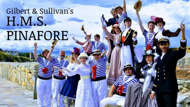 H.M.S.Pinafore (Gilbert&Sullivan) Edinburgh 2018