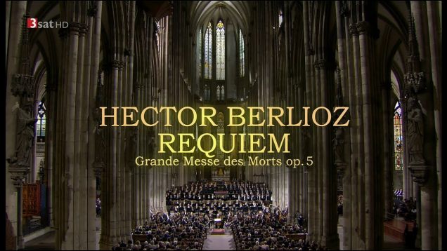 <span>FULL </span>Requiem ”Grande Messe des Morts” (Berlioz) Cologne 2017