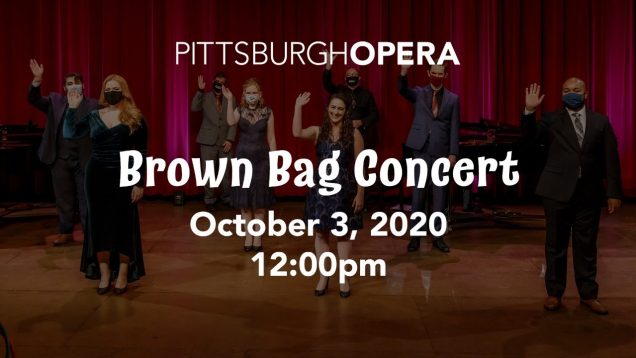<span>FULL </span>Brown Bag Concert Pittsburgh Opera 2020