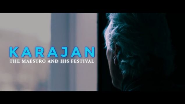 Karajan – The Maestro and his Festival Documentary 2017