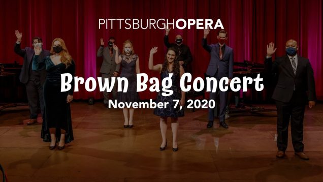 <span>FULL </span>Brown Bag Concert Pittsburgh Opera November 2020