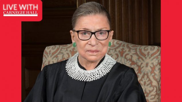 <span>FULL </span>Live with Carnegie Hall: Remembering Ruth Bader Ginsburg New York 2020