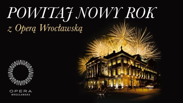 <span>FULL </span>Welcome to the New Year Opera Wroclaw 2020 Ferfecka Buszewski