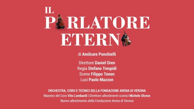 <span>FULL </span>Il Parlatore eterno (Ponchielli) Verona 2021