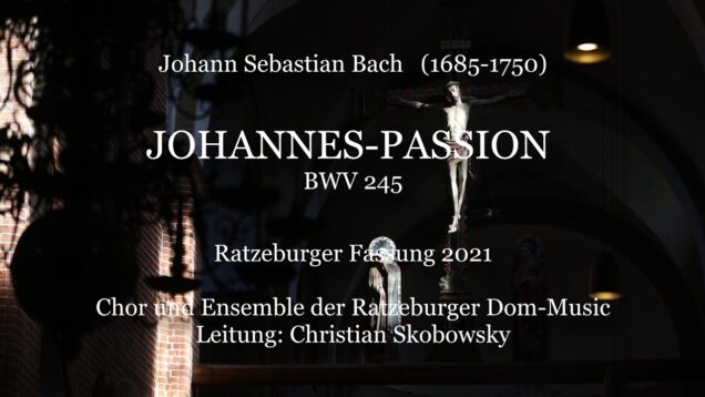 <span>FULL </span>Johannes Passion (Bach) Ratzeburg 2021