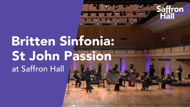 Johannes Passion (Bach) Saffron Walden 2021