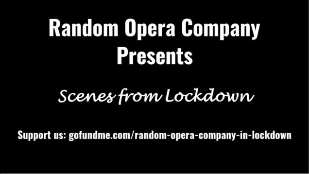 <span>FULL </span>Scenes from the Lockdown: L’elisir d’amore & La Cenerentola UK Random Opera