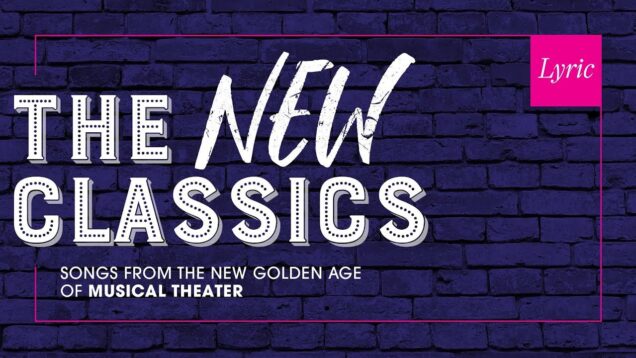 The New Classics (A Virtual Broadway Cabaret) Chicago 2021