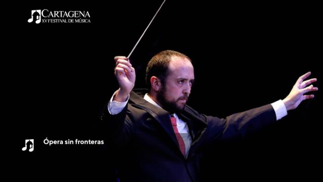 <span>FULL </span>Ópera Sin Fronteras Gala de ópera Cartagena 2021