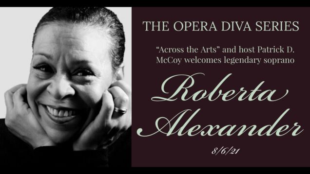 <span>FULL </span>Opera Diva Series: Legendary soprano Roberta Alexander Online Interview 2021  Patrick D. McCoy