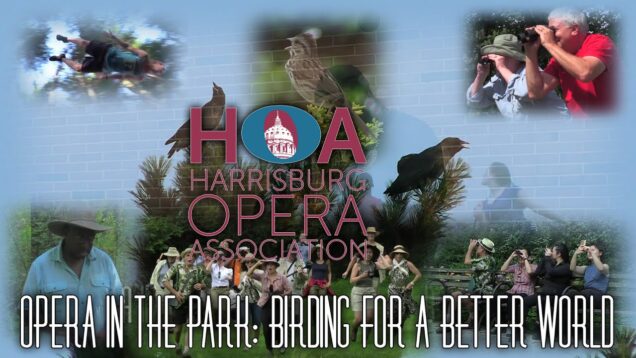 <span>FULL </span>Opera In The Park: Birding For A Better World Harrisburg PA 2021