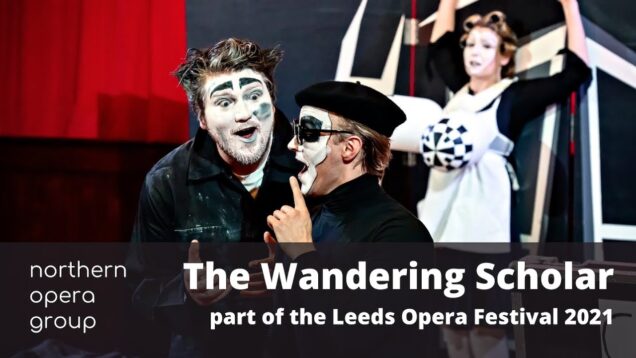 <span>FULL </span>The Wandering Scholar (Holst) Leeds Opera Festival 2021